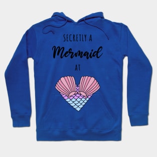 secretly a mermaid Hoodie